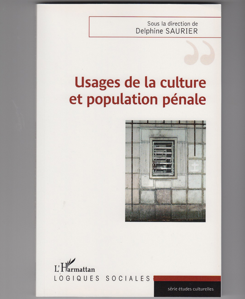 Usages de la culture et population pénale (2018), Éditions l'Harmattan.