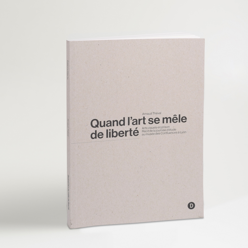 Arnaud Théval Quand l'art se mêle de liberté (2021), éditions Dilecta, Paris.