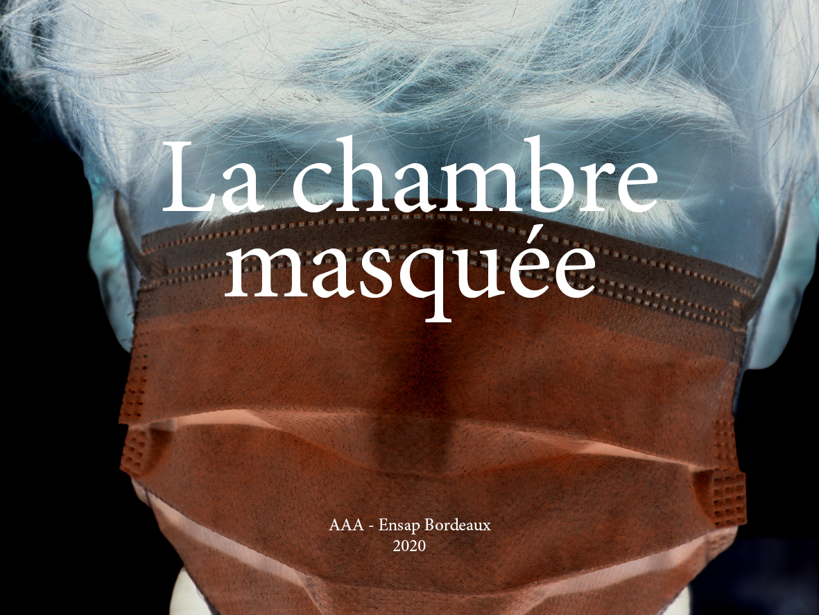 Atelier AAA, la chambre masquée (2020), ensap Bordeaux