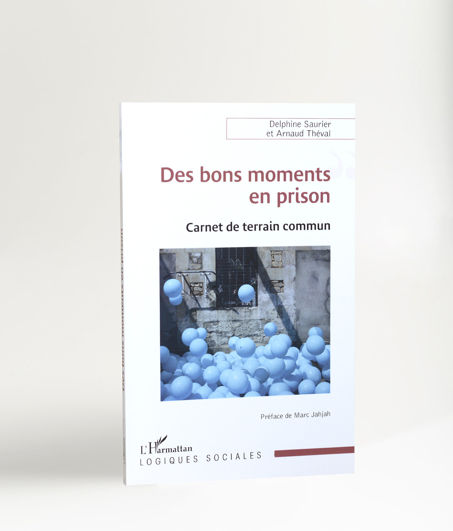 Delphine Saurier et Arnaud Théval "Des bons moments en prison", carnet de terrain commun. Éditions L'Harmattan, collection Logiques Sociales (2024, Paris.