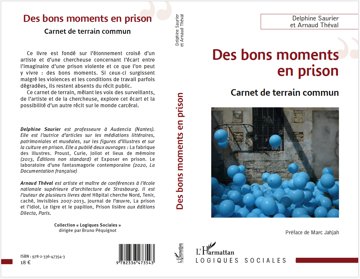 Delphine Saurier et Arnaud Théval "Des bons moments en prison", carnet de terrain commun. Éditions L'Harmattan, collection Logiques Sociales (2024, Paris.