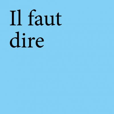 Il faut dire